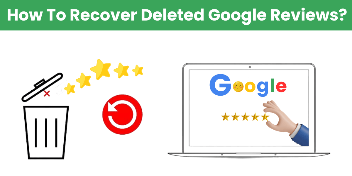 how to recover deleted google reviews