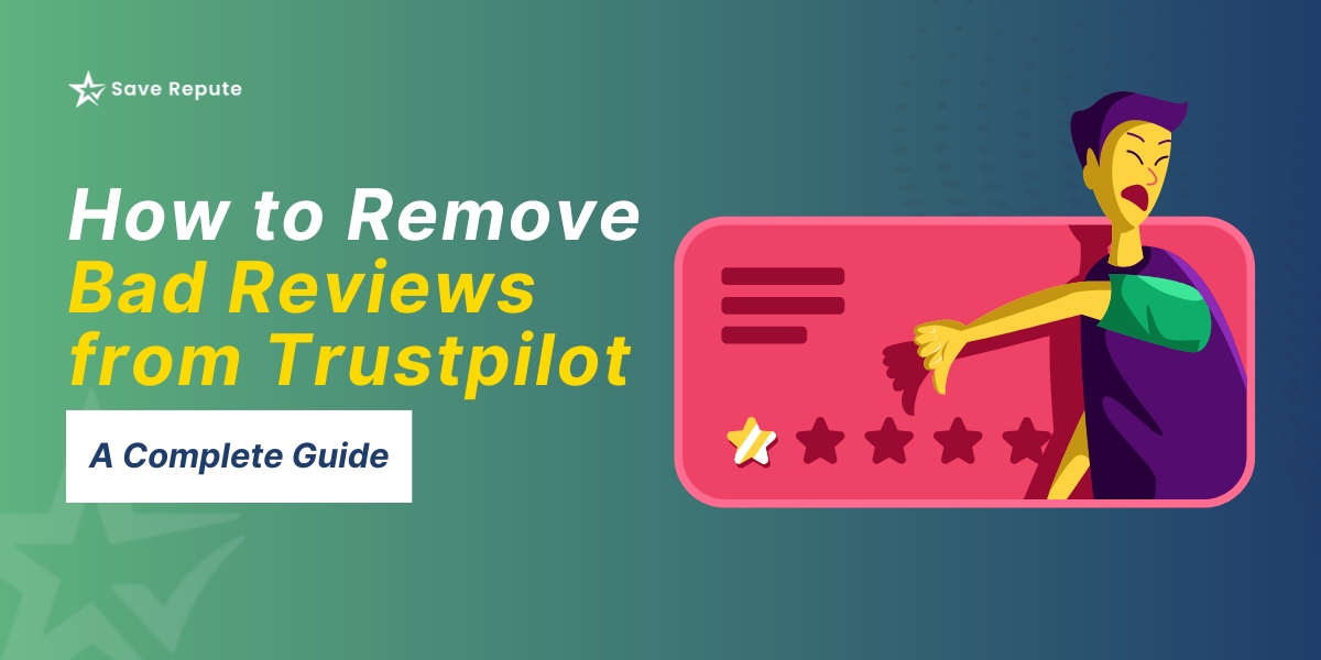 How to Remove Bad Reviews from Trustpilot